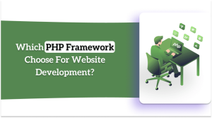 Which PHP Framework Choose For Website Development